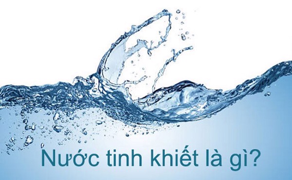 Nước tinh khiết là gì? Phân biệt nước khoáng, nước cất và nước tinh khiết